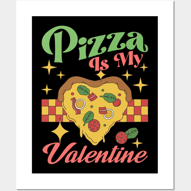 Retro Funny Valentines Day Pizza Is My Valentine Pizza Lover Wall Art by artbooming